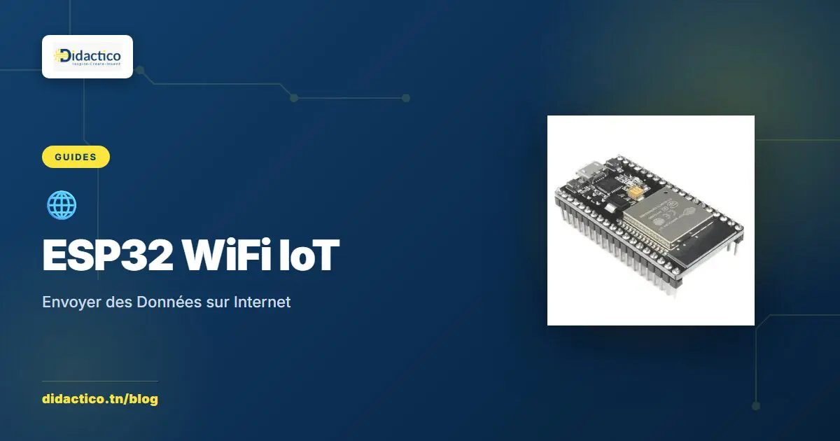 ESP32 WiFi : Envoyer vos Donnees IoT sur Internet (Guide Complet)