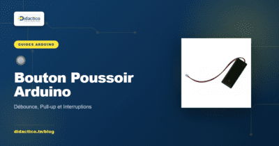 Bouton Poussoir Arduino : Débounce, Pull-up et Interruptions en Tunisie