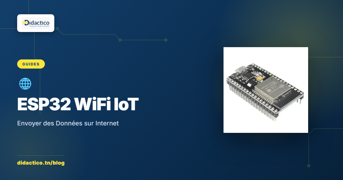 ESP32 WiFi : Envoyer vos Donnees IoT sur Internet (Guide Complet)